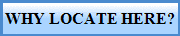 WHY LOCATE HERE?